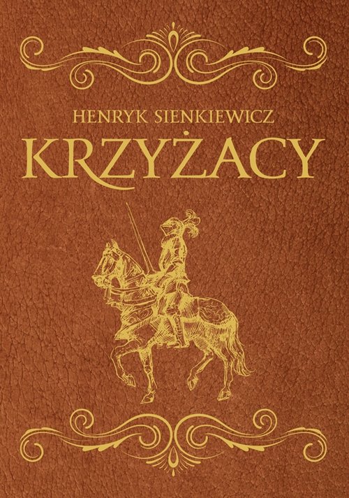 Notatki i opracowanie oraz streszczenie z lektury Krzyżacy - Henryk Sienkiewicz